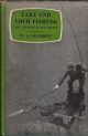 LAKE AND LOCH FISHING FOR SALMON AND SEA TROUT. By W.A. Adamson.