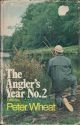 THE ANGLER'S YEAR No. 2. Edited by Peter Wheat.