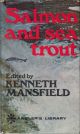 SALMON AND SEA TROUT. By Coombe Richards, F.W. Holiday and T. Donald Overfield. Edited by Kenneth Mansfield. The Angler's Library.