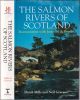 THE SALMON RIVERS OF SCOTLAND. By Derek Mills and Neil Graesser.