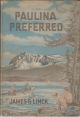 PAULINA PREFERRED: A LOVER OF NATURE FINDS HIS SHANGRI-LA IN THE HIGH CASCADES. By James G. Linck.