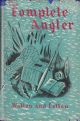 THE COMPLETE ANGLER: OR THE CONTEMPLATIVE MAN'S RECREATION OF IZAAK WALTON AND CHARLES COTTON. Edited by John Major. With seventy-four wood engravings.