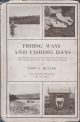 FISHING WAYS AND FISHING DAYS: SOME HINTS and SUGGESTIONS FOR THE PURSUIT OF THE MIGRATORY FISH AND LOW-WATER FISHING. By John E. Hutton. Illustrated from photographs by the author.