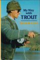 MY WAY WITH TROUT. By Arthur Cove.