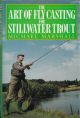 THE ART OF FLY-CASTING FOR STILLWATER TROUT. By Michael Marshall.
