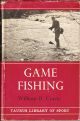 GAME FISHING. By William B. Currie.