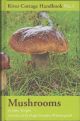 THE RIVER COTTAGE MUSHROOM HANDBOOK. By John Wright. River Cottage Handbook No.1.