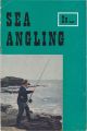 SEA ANGLING: Suitable tackle, where and how to fish, types of fish, bait collecting, holiday guide. By Derek Fletcher.