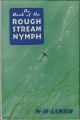 THE BOOK OF THE ROUGH STREAM NYMPH. By William H. Lawrie.