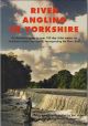 RIVER ANGLING IN YORKSHIRE: AN ILLUSTRATED GUIDE TO OVER 100 DAY TICKET WATERS ON YORKSHIRE'S RIVERS AND CANALS, INCORPORATING THE RIVER TRENT. Photographed and compiled by Mel Hulme. Researched by Stuart Thompson.