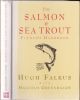 THE SALMON and SEA TROUT FISHER'S HANDBOOK. By Hugh Falkus and Malcolm Greenhalgh.