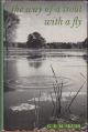 THE WAY OF A TROUT WITH A FLY: AND SOME FURTHER STUDIES IN MINOR TACTICS. By G.E.M. Skues (Seaforth and Soforth). Fourth edition with three plates and two additional chapters.