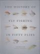 THE HISTORY OF FLY FISHING IN FIFTY FLIES. By Ian Whitelaw. Illustration by Julie Spyropoulos.