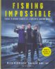 FISHING IMPOSSIBLE: THREE FISHING FANATICS, TEN EPIC ADVENTURES. With Blowfish, Charlie and Jay and David Bartley.