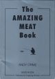 THE AMAZING MEAT BOOK. By Andy Orme.