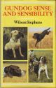 GUNDOG SENSE AND SENSIBILITY. By Wilson Stephens.