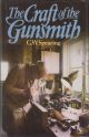 THE CRAFT OF THE GUNSMITH. By G.W. Spearing.