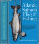 ATLANTIC SALMON FLIES AND FISHING. By Joseph D. Bates, Jr. First edition.