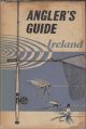 THE ANGLER'S GUIDE TO IRELAND. Fifth edition.