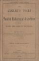 THE ANGLER'S DIARY AND TOURIST FISHERMAN'S GAZETTEER OF THE RIVERS AND LAKES OF THE WORLD 1910. By I.E.B.C.