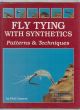 FLY TYING WITH SYNTHETICS: PATTERNS and TECHNIQUES. By Phil Camera.