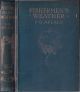 FISHERMEN'S WEATHER: BY UPWARDS OF ONE HUNDRED LIVING ANGLERS. Edited by F.G. Aflalo, F.R.G.S., F.Z.S.