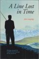 A LINE LOST IN TIME: Fishing around the world in the footsteps of my ancestors. By John Langridge.