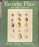 FAVORITE FLIES AND THEIR HISTORIES: With many replies from practical anglers to inquiries concerning how, when and where to use them. By Mary Orvis Marbury.