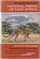 A FIELD GUIDE TO THE NATIONAL PARKS OF EAST AFRICA. By John G. Williams. First edition.