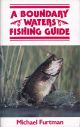 A BOUNDARY WATERS FISHING GUIDE. By Michael Furtman.