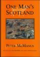 ONE MAN'S SCOTLAND. By Peter McManus. Limited edition hardbound issue.