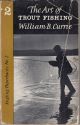 THE ART OF TROUT FISHING. By William B. Currie.