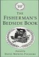 THE FISHERMAN'S BEDSIDE BOOK. Compiled by 