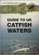 GUIDE TO UK CATFISH WATERS. Compiled by Paul Holroyd of the Catfish Conservation Group.