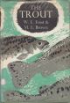 THE TROUT. By W.E. Frost and M.E. Brown. New Naturalist Monograph No. 21.