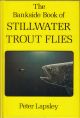 THE BANKSIDE BOOK OF STILLWATER TROUT FLIES. By Peter Lapsley.