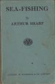 SEA-FISHING: HOW AND WHERE TO CATCH SEA-FISH. A BRIEF GUIDE FOR THE HOLIDAY SEA-ANGLER. By Arthur Sharp.