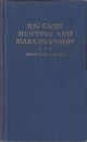 BIG GAME HUNTING AND MARKSMANSHIP: A MANUAL ON THE RIFLES, MARKSMANSHIP AND METHODS BEST ADAPTED TO THE HUNTING OF THE BIG GAME OF THE EASTERN UNITED STATES. By Kenneth Fuller Lee. With photographs by the author.