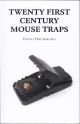 TWENTY FIRST CENTURY MOUSE TRAPS. By David Drummond.