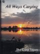 ALL WAYS CARPING: THE CARP TAPES. Compiled and edited by Graham Kent.