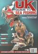 THE UK GUIDE TO SEA FISHING: EXPERT ADVICE ON TACKLE, TACTICS and BAIT. Edited by Paul Dennis.