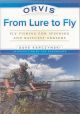 FROM LURE TO FLY: FLY FISHING FOR SPINNING AND BAITCAST ANGLERS. By Dave Karczynski.