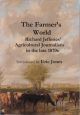 THE FARMER'S WORLD: RICHARD JEFFERIES' AGRICULTURAL JOURNALISM IN THE LATE 1870'S.