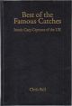 BEST OF THE FAMOUS CATCHES. By Chris Ball. Leather-bound issue.