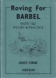 ROVING FOR BARBEL. PARTS 1 and 2: THEORY and PRACTICE. By Andy Orme.