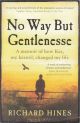 NO WAY BUT GENTLENESSE: A MEMOIR OF HOW KES, MY KESTREL, CHANGED MY LIFE. By Richard Hines. Paperback edition.