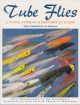 TUBE FLIES: A TYING, FISHING and HISTORICAL GUIDE. By Mark Mandell and Les Johnson.