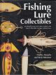 FISHING LURE COLLECTIBLES: AN IDENTIFICATION AND VALUE GUIDE TO THE MOST COLLECTIBLE ANTIQUE FISHING LURES. By Dudley Murphy and Rick Edminsten.