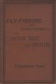 FLY-FISHING AND WORM-FISHING FOR SALMON, TROUT AND GRAYLING. By H. Cholmondeley-Pennell. Late H.M. Inspector of Fisheries.