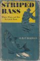 STRIPED BASS: WHERE, WHEN AND HOW TO CATCH THEM. By O.H.P. Rodman.